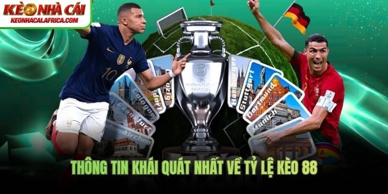 Thông tin khái quát nhất về tỷ lệ kèo 88